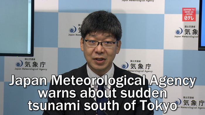 Japan Meteorological Agency warns about sudden tsunami south of Tokyo