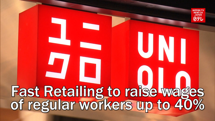 Fast Retailing to raise wages of regular workers up to 40 percent