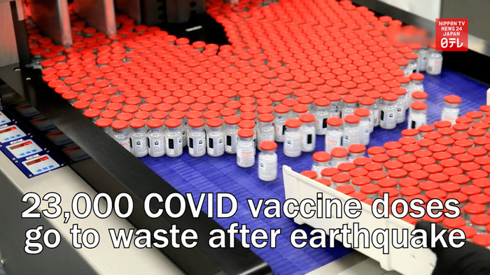 More than 23,000 COVID-19 vaccine doses go to waste after earthquake